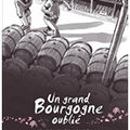 UN GRAND BOURGOGNE OUBLIES