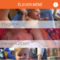 BON PLAN : téléchargement gratuit de l'Application Elever bébé