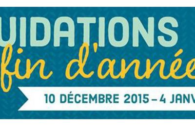 Les liquidations de fin d'année sont arrivées!