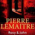Rosy & John de Pierre Lemaitre