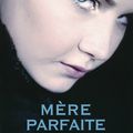 "Mère Parfaite" de Casey B.Dolan