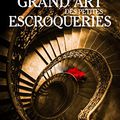 Le Grand Art des petites escroqueries