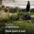 "Deux jours à tuer" de François d'Epenoux
