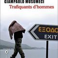 Trafiquants d'hommes - Andrea Di Nicola et Giampaolo Musumeci