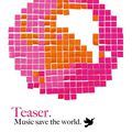 ...Teaser - Music save the world...