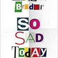 MELISSA BRODER/SO SAD TODAY