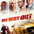 Concours NO WAY OUT (E CINEMA) : 10 codes de téléchargement à gagner pour voir un explosif thriller d'action 