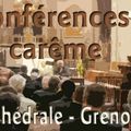 Les conférences de carême en la cathédrale de grenoble