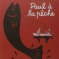 Paul à la pêche - Michel Rabagliati