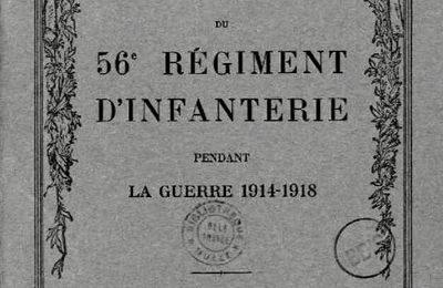 L’historique des 56e et 256e et mes collatéraux ayant servi dans ces deux régiments pendant la GG.