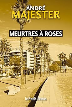 Meurtres à Roses de André Majester