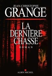 La dernière chasse - Jean-Christophe Grangé