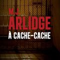A cache cache de M.J. Arlidge