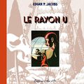 Le Rayon U - de Edgar P. Jacobs ***********2011 avec l'Age d'Or 