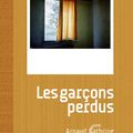 "Les garçons perdus " Arnaud Cathrine et Eric Caravaca