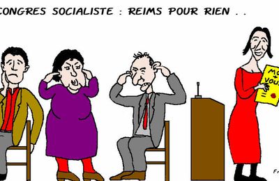 Congrès socialiste : Reims pour rien  !