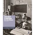 L'Ecole d'Antan en 300 images de Daniel Durandet - Collection Les Essentiels du Patrimoine 