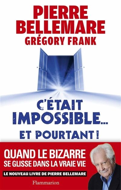 c'était impossible... et pourtant ! de Pierre Bellemare 