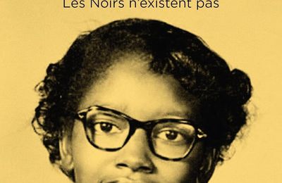 Noire : la vie méconnue de Claudette Colvin, de Tania de Montaigne (2015)