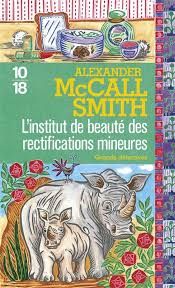 L'institut de beauté des rectifications mineures de Alexander McCall Smith