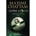 Autre-Monde : l'Alliance des Trois - Maxime Chattam