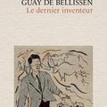 Héloïse GUAY DE BELLISSEN : Le dernier inventeur