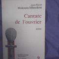 CANTATE DE L'OUVRIER, Jean-Pierre Makouta-Mboukou