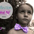 La Collection Noeud Pap' LéOnard arrive !!! pour enfant et adulte - .... Noeud Papillon rend moi irresistible!