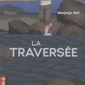 La traversée, écrit par Marjolijn Hof