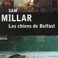 MILLAR Sam / Les chiens de Belfast.