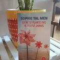 Qui ne se plante pas ne pousse jamais, Sophie Tal Men