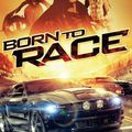 Les fous du volant sont aux rendez-vous dans Born to Race !