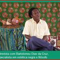 Bartolomeu Dias da Cruz  “ L’esthétique (du cheveu) influence la formation de la personnalité ”