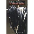 NICOLINO Fabrice / Le vent du boulet.