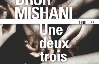 Concours Dror Mishani : 5 romans "Une deux trois" à gagner !