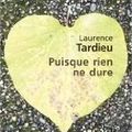 Puisque rien ne dure, de Laurence Tardieu