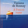 A l'encre russe, Tatiana de Rosnay