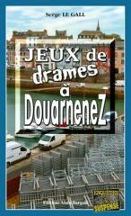 Jeux de drames à Douarnenez - Serge Le Gall
