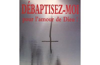 Débaptisez-moi, pour l'amour de Dieu ! 