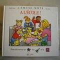 L'amuse-mots, à l'école, Brigitte Arnaud, éditions Hachette jeunesse 1991