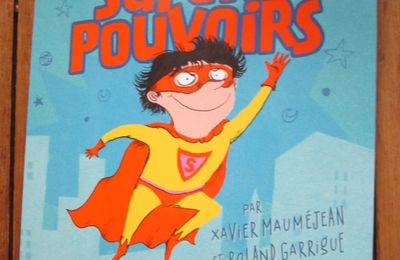 Le livre des Superpouvoirs, de Xavier Mauméjean & Roland Garrigue