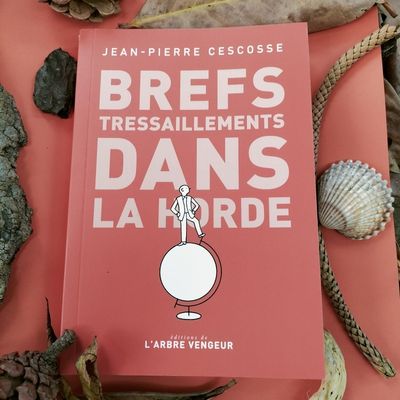 Brefs tressaillements dans la horde Jean-Pierre Cescosse Éditions de L'Arbre Vengeur