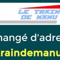 le blog " Le train de Manu " a changé d'adresse