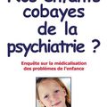 Are our children guinea-pigs for psychiatry ?