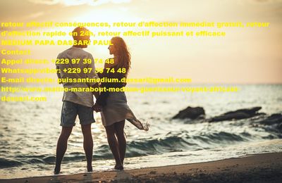RETOUR D'AFFECTION INSTANTANE, SORTILEGES ET RITUELS D'AMOUR, TEMOIGNAGES RETOUR AFFECTIF - RITUELS RETOUR AFFECTIF, MIRACLE RET