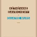 Quatre murs, Kéthévane Davrichewy