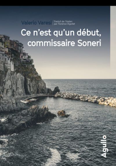 Ce n'est qu'un début commissaire Soneri - valerio varesi