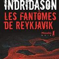 "Les fantômes de Reykjavik" de Arnaldur Indridason * * * (Ed. Points ; 2018)