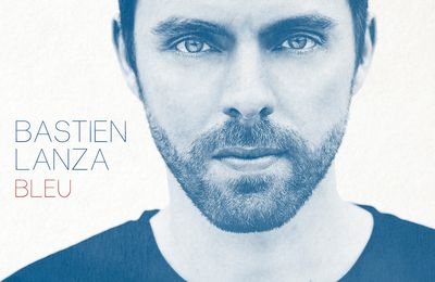 Bastien Lanza nous emmène dans son album Bleu avec le titre Viens