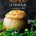 Trop bon ! Le fenouil de Gui Gedda